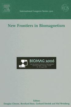 New Frontiers in Biomagnetism, ICS 1300: Proceedings of the 15th International Conference on Biomagnetism, Vancouver, BC, Canada, August 21-25, 2006 (International Congress)
