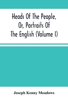 Paperback Heads Of The People, Or, Portraits Of The English (Volume I) Book