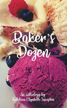 Paperback A Baker's Dozen: A Poetry Anthology Book