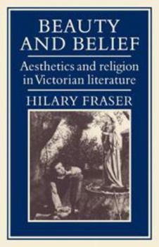 Electronics Beauty and Belief: Aesthetics and Religion in Victorian Literature Book