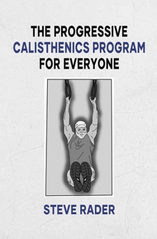 Paperback The Progressive Calisthenics Program for Everyone Book