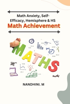 Paperback Math Anxiety, Self-Efficacy, Hemisphere & HS Math Achievement Book