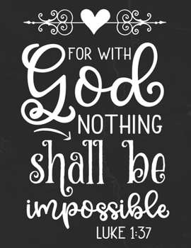 Paperback For With God Nothing Shall Be Impossible Luke 1: 37: Gratitude Journal to Practice Mindfulness and Positivity for Christians Praise Jesus Book