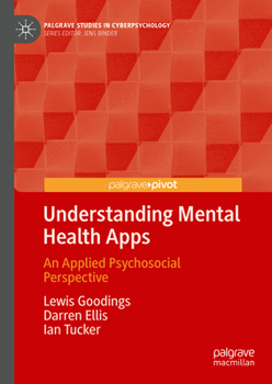 Hardcover Understanding Mental Health Apps: An Applied Psychosocial Perspective Book