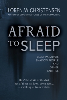 Paperback Afraid to Sleep: Sleep Paralysis, Shadow People, and Other Entities Book