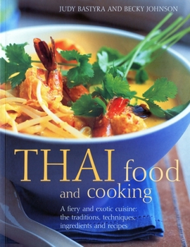 Paperback Thai Food and Cooking: A Fiery and Exotic Cuisine: The Traditions, Techniques, Ingredients and Recipes Book