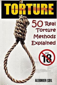 Paperback Torture: 50 Real Torture Methods Explained Book
