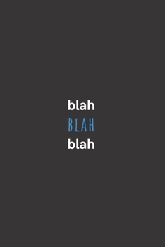 Blah Blah Blah: Medium Lined Notebook/Journal for Work, School, and Home Funny Solid Black