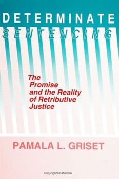Paperback Determinate Sentencing: The Promise and the Reality of Retributive Justice Book