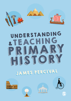 Paperback Understanding and Teaching Primary History Book