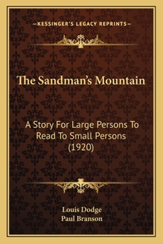 Paperback The Sandman's Mountain: A Story For Large Persons To Read To Small Persons (1920) Book