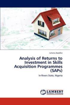 Paperback Analysis of Returns to Investment in Skills Acquisition Programmes (Saps) Book