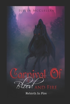 Paperback Carnival Of Blood & Fire: Rebirth In Fire Book