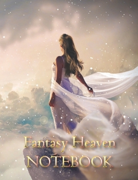 Fantasy Heaven NOTEBOOK: Notebooks and Journals 110 pages (8.5"x11")