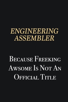 Paperback Engineering assembler Because Freeking Awsome is not an official title: Writing careers journals and notebook. A way towards enhancement Book
