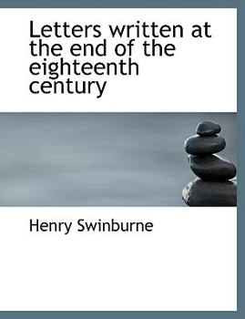 Paperback Letters Written at the End of the Eighteenth Century [Large Print] Book