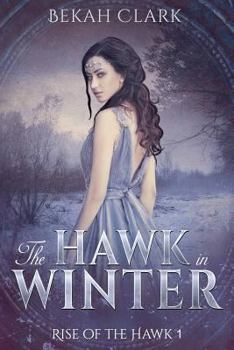 The Hawk in Winter - Book #1 of the Rise of the Hawk