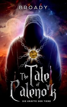 Paperback Tale of Caleno'k: Die Kräfte der Tiere [German] Book