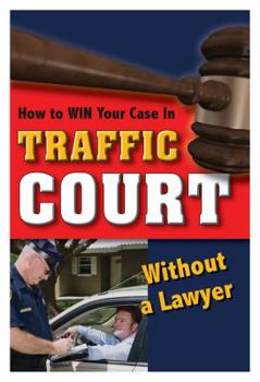 Paperback How to Win Your Case in Traffic Court Without a Lawyer Book