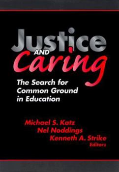 Paperback Justice and Caring: The Search for Common Ground in Education Book