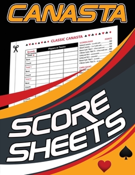 Paperback Canasta Score Sheets: 120 Canasta Scoring Pads for Canasta Card Game, Canasta Style Score Sheets, Score Keeper Notebook Book