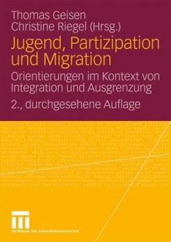 Paperback Jugend, Partizipation Und Migration: Orientierungen Im Kontext Von Integration Und Ausgrenzung [German] Book