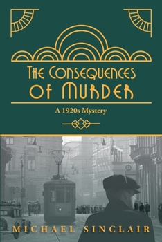 Paperback The Consequences of Murder: A 1920s Mystery Book