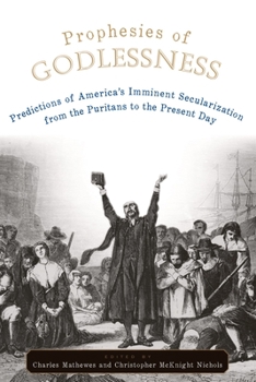 Paperback Prophesies of Godlessness: Predictions of America's Imminent Secularization from the Puritans to the Present Day Book