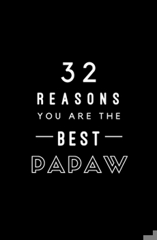 Paperback 32 Reasons You Are The Best Papaw: Fill In Prompted Memory Book