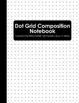 Paperback Dot Grid Composition Notebook: 120 Dot Grid Pages Journal with 1/4 Inch Dotted Paper Book