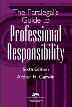 Paperback The Paralegal's Guide to Professional Responsibility, Sixth Edition Book