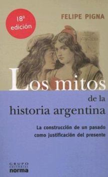 Paperback Los mitos de la Historia Argentina (Spanish Edition) [Spanish] Book