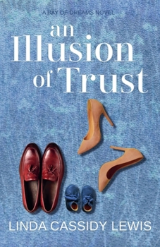 An Illusion of Trust - Book #2 of the Bay of Dreams Series