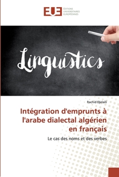 Paperback Intégration d'emprunts à l'arabe dialectal algérien en français [French] Book
