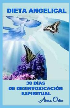 Paperback Dieta Angelical: 30 Días de Desintoxicación Espiritual [Spanish] Book