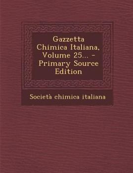 Paperback Gazzetta Chimica Italiana, Volume 25... - Primary Source Edition [Italian] Book