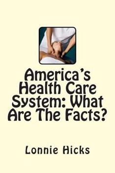 Paperback America's Health Care System: What Are The Facts? Book