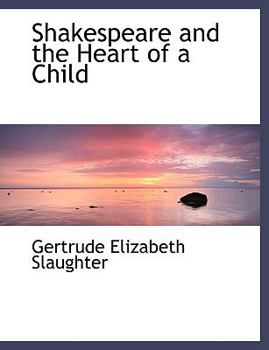 Paperback Shakespeare and the Heart of a Child [Large Print] Book