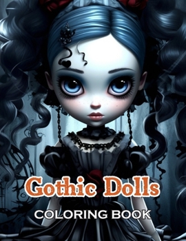 Gothic Dolls Coloring Book: 100+ Beautiful Designs for All Ages