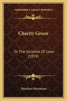 Paperback Charity Green: Or The Varieties Of Love (1859) Book