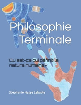 Qu'est-ce qui définit la nature humaine?: Dans le cadre du cours de Philosophie de terminale générale, nouveau programme. (French Edition)