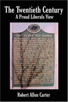 Paperback The Twentieth Century: A Proud Liberals View Book