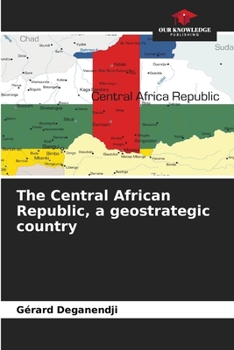 Paperback The Central African Republic, a geostrategic country Book