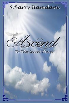 Paperback Ascend To The Secret Place Book