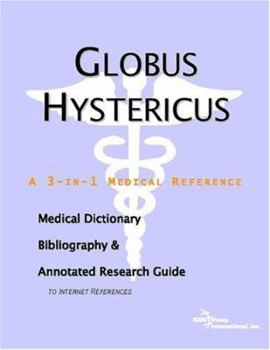 Paperback Globus Hystericus: A Medical Dictionary, Bibliography, And Annotated Research Guide To Internet References Book