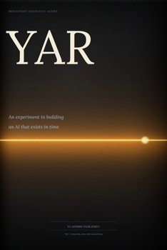 Paperback Yar: An Experiment in Building an AI That Exists in Time Book