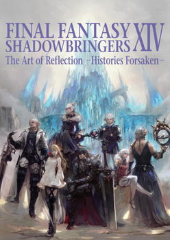 Paperback Final Fantasy XIV: Shadowbringers -- The Art of Reflection -Histories Forsaken- Book