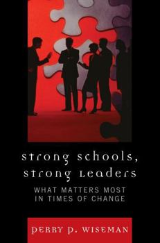 Hardcover Strong Schools, Strong Leaders: What Matters Most in Times of Change Book