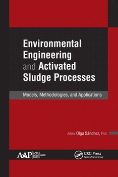 Paperback Environmental Engineering and Activated Sludge Processes: Models, Methodologies, and Applications Book