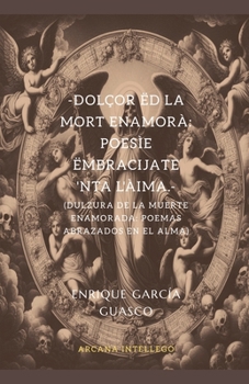 Dolçor ëd la Mort Enamorà: Poesìe ëmbracijate 'nta l'àima.